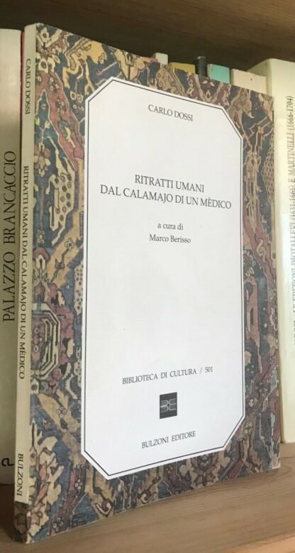 Carlo Dossi Ritratti umani dal calamajo di un mèdico Bulzoni Editore 1995