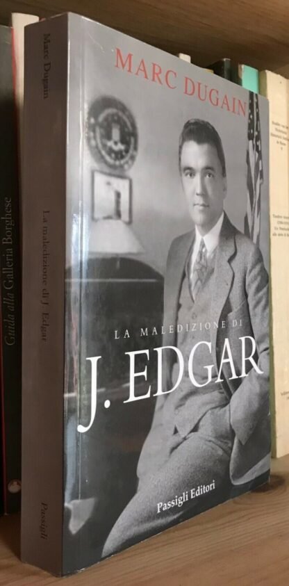 Marc Dugain La maledizione di J. Edgar Passigli Editori 2007