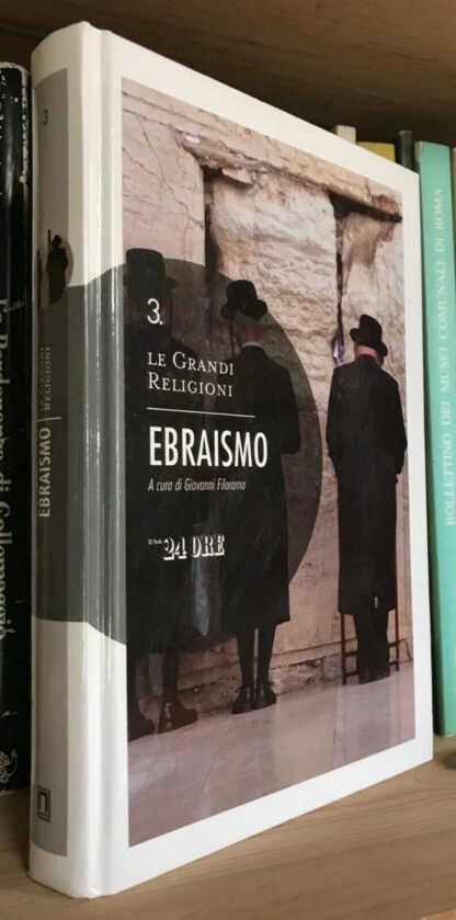 Le grandi Religioni 3 Ebraismo a cura di G. Filoramo Laterza Il Sole 24 ore 2011