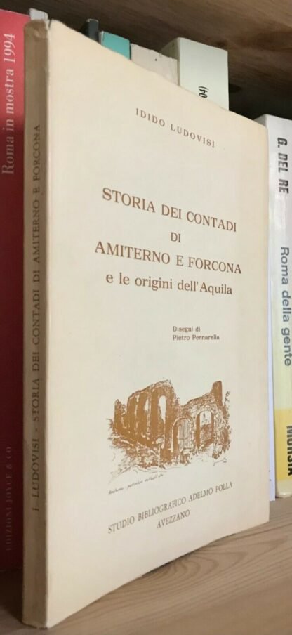 Idido Ludovisi Storia dei contadi di Amiterno e Forcona le origini dell'Aquila