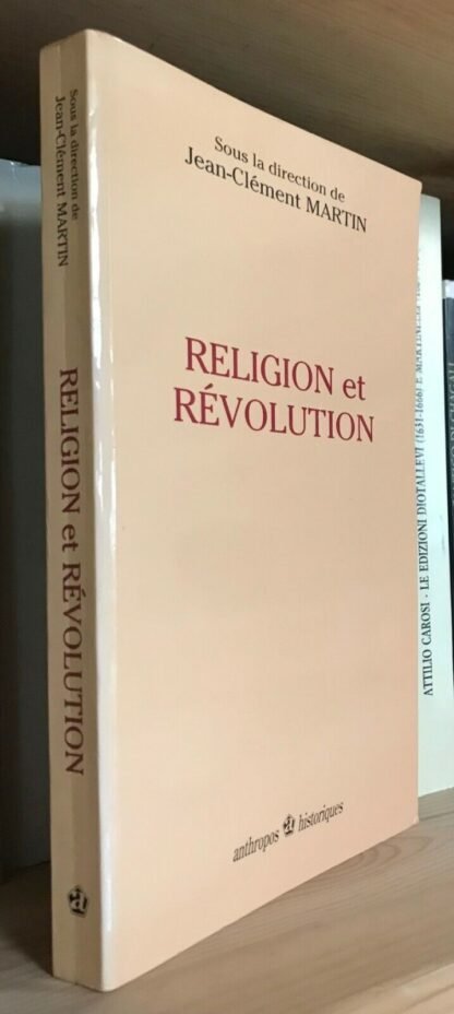 Jean Clément Martin Religion et Révolution Anthropos 1994