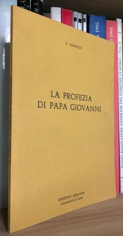 G. Alberigo La profezia di Papa Giovanni Edizioni Qiqajon Comunità di Bose 1983