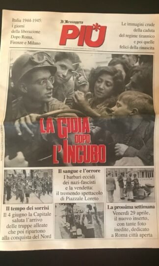 Più supplemento a Il Messaggero la gioia dopo l'incubo la Liberazione