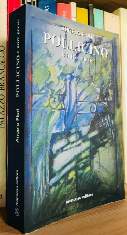 Angelo Fiori Pollicino e altre poesie Mancosu Editore 2004