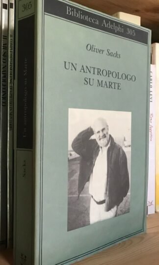 Oliver Sacks Un antropologo su Marte sette racconti paradossali Adelphi 1995