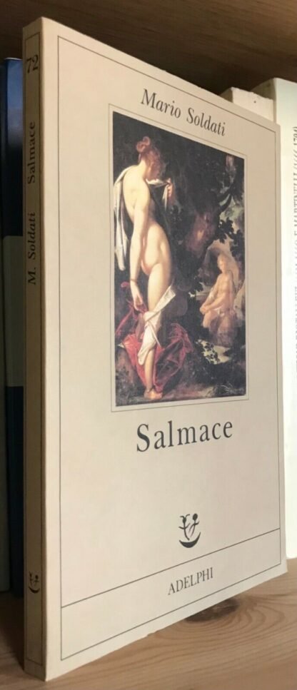 Mario Soldati Salmace con una nota di Cesare Garboli Adelphi 1993