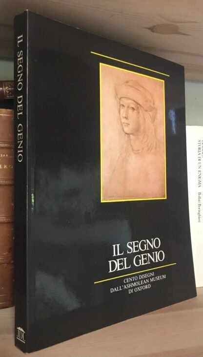 Il Segno del genio cento disegni dall'Ashmolean Museum di Oxford