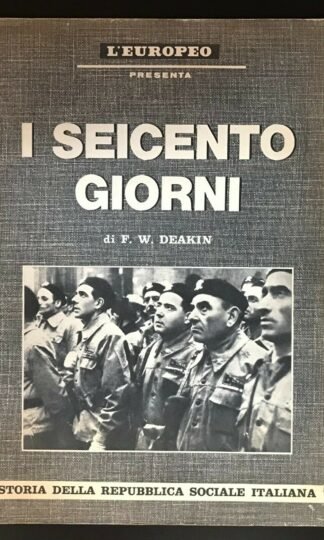 L'Europeo presenta I seicento giorni repubblica sociale italiana Deakin 1962