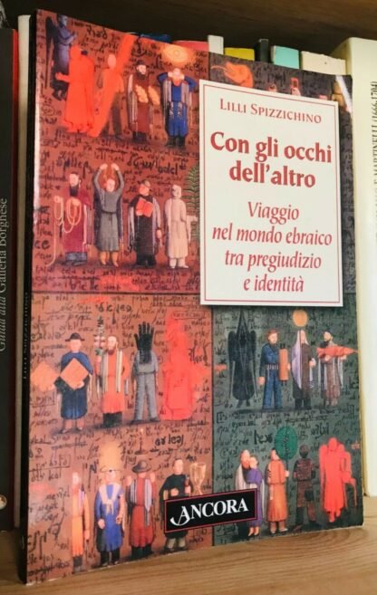 Spizzichino Con gli occhi dell'altro Viaggio nel mondo ebraico Ancora 2000