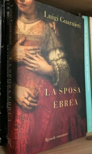 Luigi Guarnieri La sposa ebrea Rizzoli prima edizione 2006