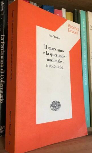 Josef Stalin Il marxismo e la questione nazionale e coloniale Einaudi 1974