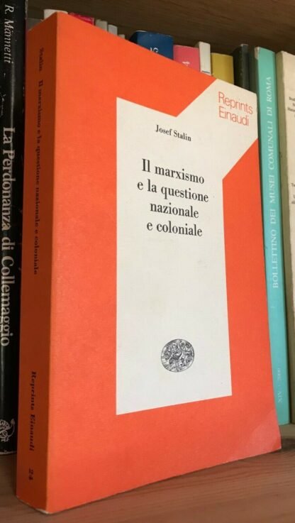 Josef Stalin Il marxismo e la questione nazionale e coloniale Einaudi 1974