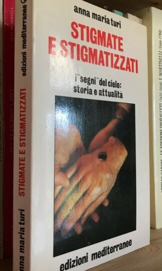 Anna Maria Turi Stigmate e Stigmatizzati Edizioni Mediterranee 1990