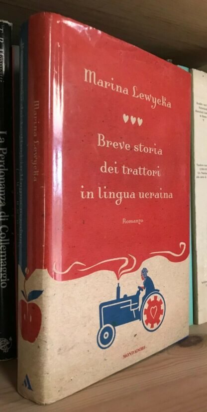 Marina Lewycka Breve storia dei trattori in lingua ucraina Mondadori 2005