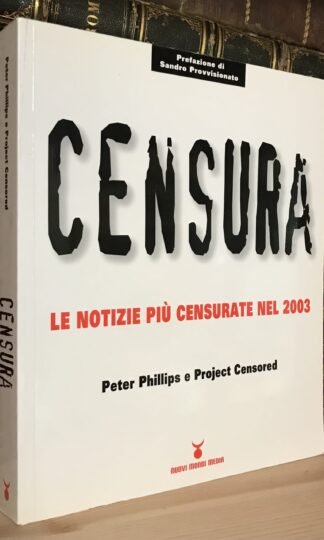 Censura le notizie più censurate del 2003 di Peter Phillips Nuovi Mondi Media