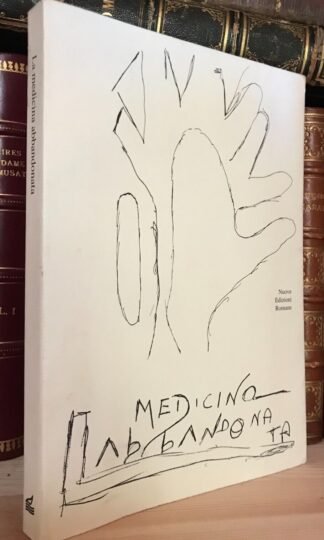 La medicina abbandonata a cura di Marcella Fagioli Nuove edizioni Romane 1998