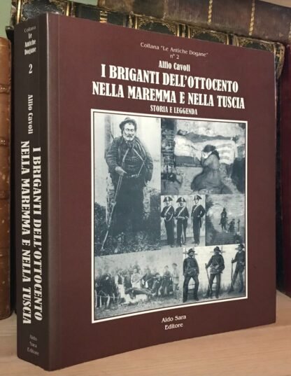 Alfio Cavoli I briganti dell'Ottocento nella Maremma e nella Tuscia Aldo Sara 2001