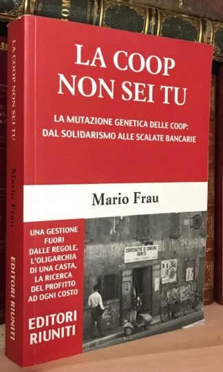 La Coop non sei tu Mario Frau editori Riuniti 2010