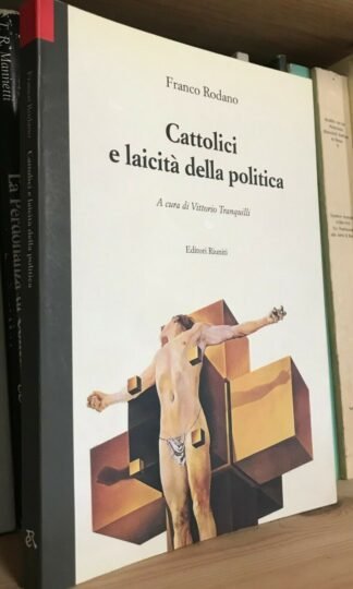 Franco Rodano Cattolici e laicità della politica Editori Riuniti prima ed 1992