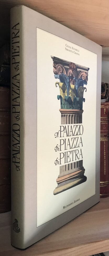 Il palazzo di piazza di pietra Multigrafica Editrice novembre 1987