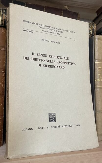 Bruno Romano Il senso esistenziale del Diritto nella prospettiva di Kierkegaard