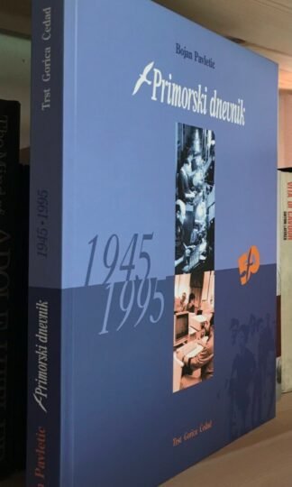 Bojan Pavletic Primorski dnevnik 1945-1995 Trst Gorica Cedad 1995