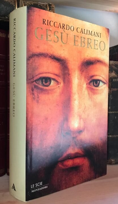 Riccardo Calimani Gesù ebreo Le scie Mondadori 1998