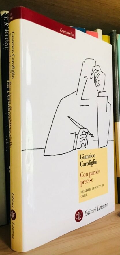 Gianrico Carofiglio Con parole precise breviario di scrittura civile Laterza