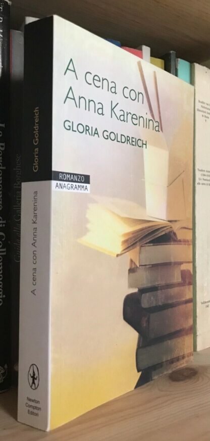 Gloria Goldreich A cena con Anna Karenina Newton Compton Editori 2006