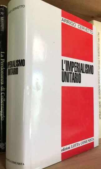 Arrigo Cervetto L'imperialismo unitario edizioni Lotta Comunista 1996