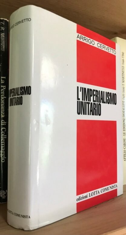 Arrigo Cervetto L'imperialismo unitario edizioni Lotta Comunista 1996