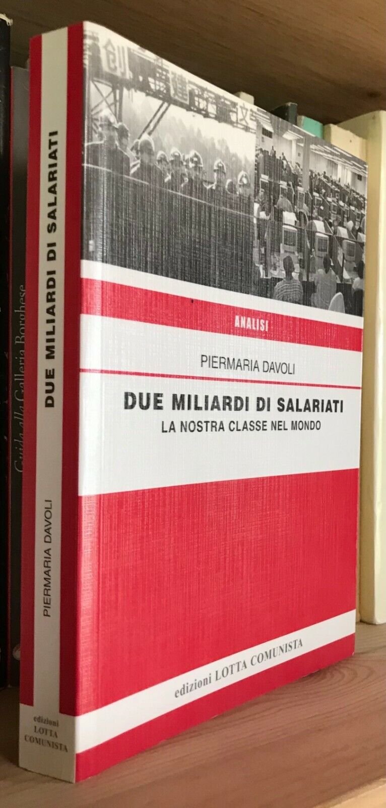 Piermaria Davoli Due miliardi di salariati edizioni Lotta Comunista 2012