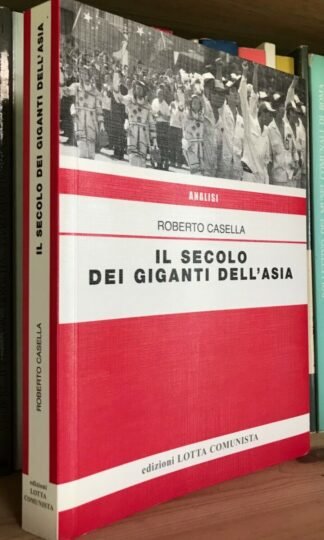 Casella Il secolo dei giganti dell'Asia edizioni Lotta Comunista 2012
