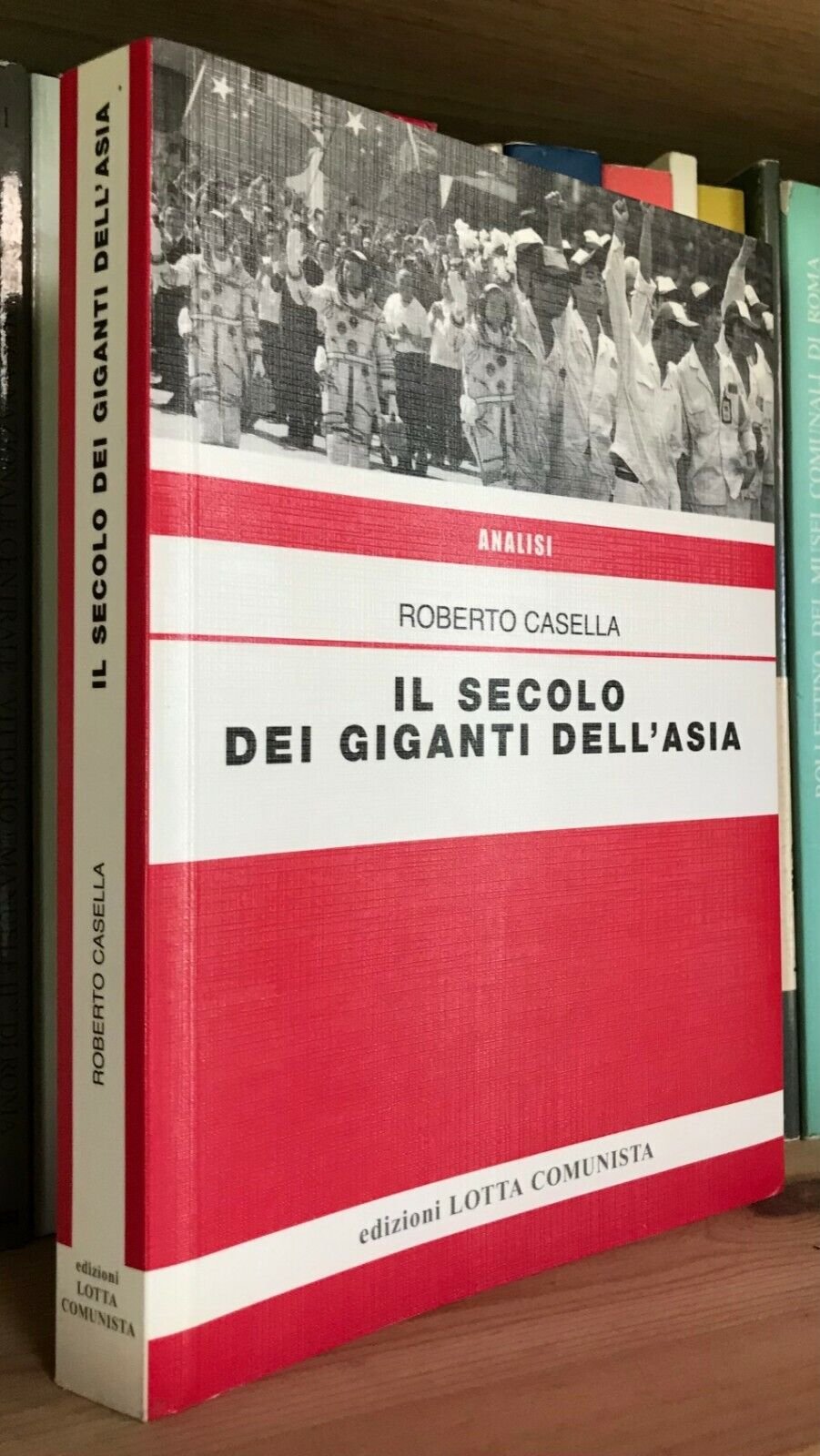 Casella Il secolo dei giganti dell'Asia edizioni Lotta Comunista 2012