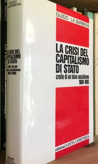 Guido La Barbera La crisi del capitalismo di Stato edizioni Lotta Comunista 1999