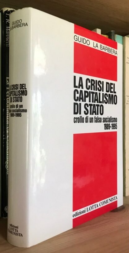 Guido La Barbera La crisi del capitalismo di Stato edizioni Lotta Comunista 1999