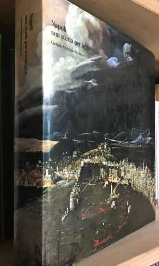 Napoli una storia per immagini Gaetano Macchiaroli Editore 1985