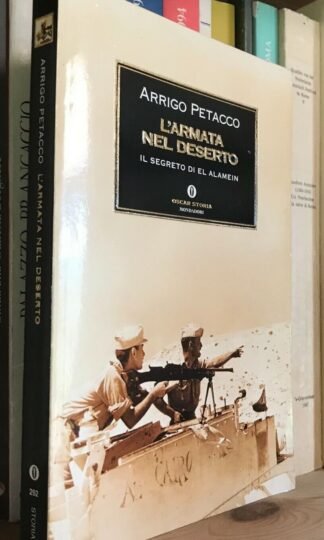 Arrigo Petacco L'armata nel deserto il segreto di El Alamein Oscar Storia 2003