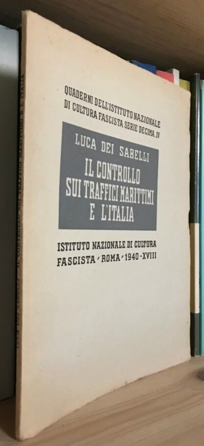 Luca Dei Sabelli Il controllo sui traffici marittimi e l'Italia 1940
