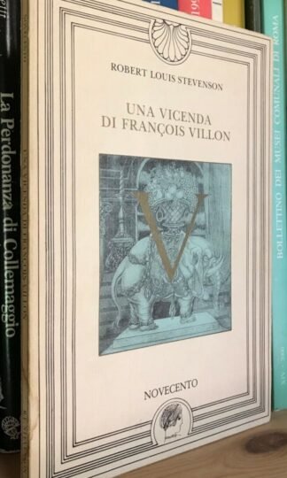 Robert Louis Stevenson Una vicenda di François Villon Novecento 1987