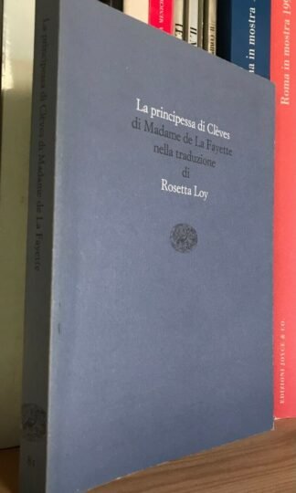 La principessa di Clèves nella traduzione di Rosetta Loy Einaudi 1999
