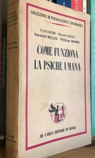 Burt Jones Miller Moodie Come funziona la psiche umana De Carlo Editore 1951
