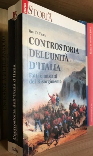 Gigi Di Fiore Controstoria dell'Unità d'Italia G&J 2012 Focus 2012