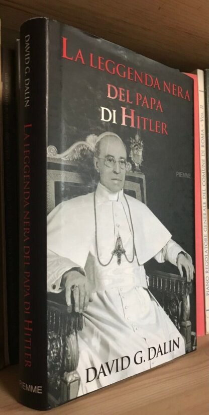 David G. Dalin La leggenda nera del Papa di Hitler Piemme 2007