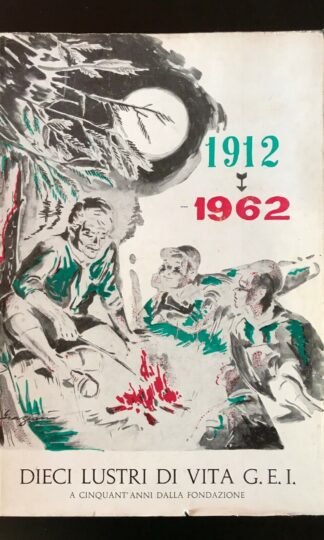 Viezzoli 1912-1962 Dieci lustri di vita G.E.I. a 50 anni dalla fondazione