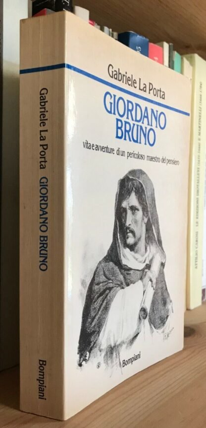 Gabriele La Porta Giordano Bruno vita e avventure Bompiani 1991