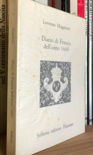 Lorenzo  Magalotti Diario di Francia dell'anno 1668 Sellerio 1991
