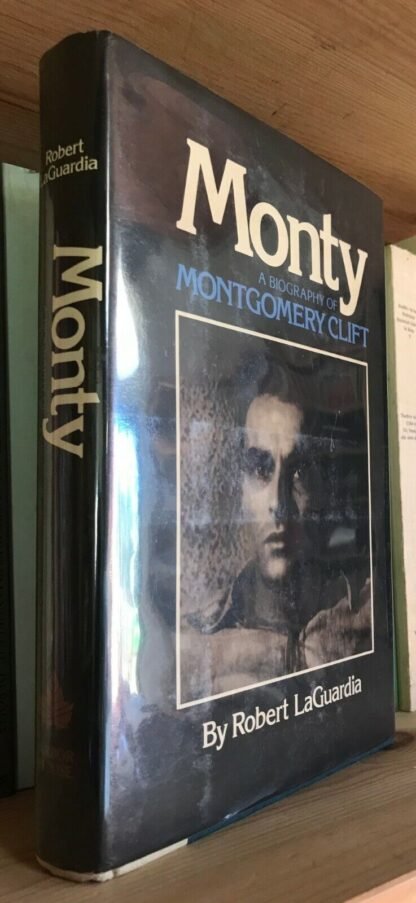Robert LaGuardia Monty a biography of Montgomery Clift Arbor House