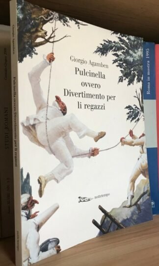 Agamben Pulcinella ovvero il divertimento per li regazzi nottetempo 2015