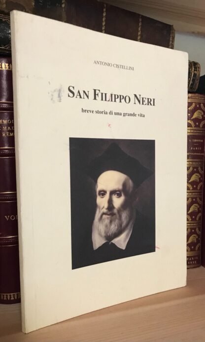 Antonio Cistellini San Filippo Neri breve storia di un grande vita 1996